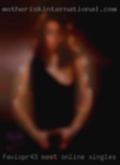 Faviopr43 meet online singles to fuck